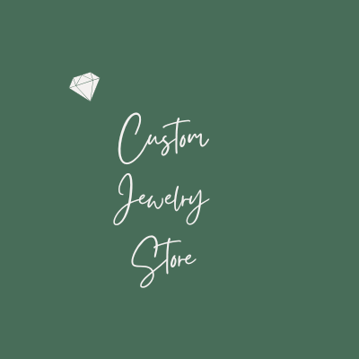 Custom Jewelry  Store